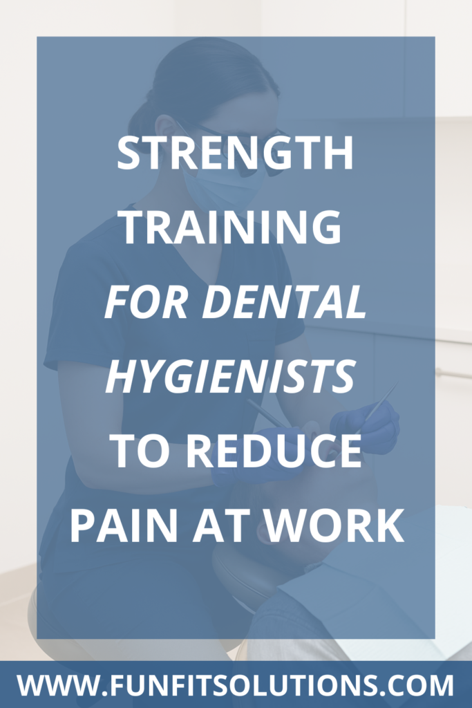 Strength Training for Dental Hygienists to Reduce Pain at Work