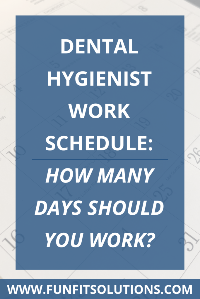 Dental Hygienist Work Schedule: How Many Days Should You Work?