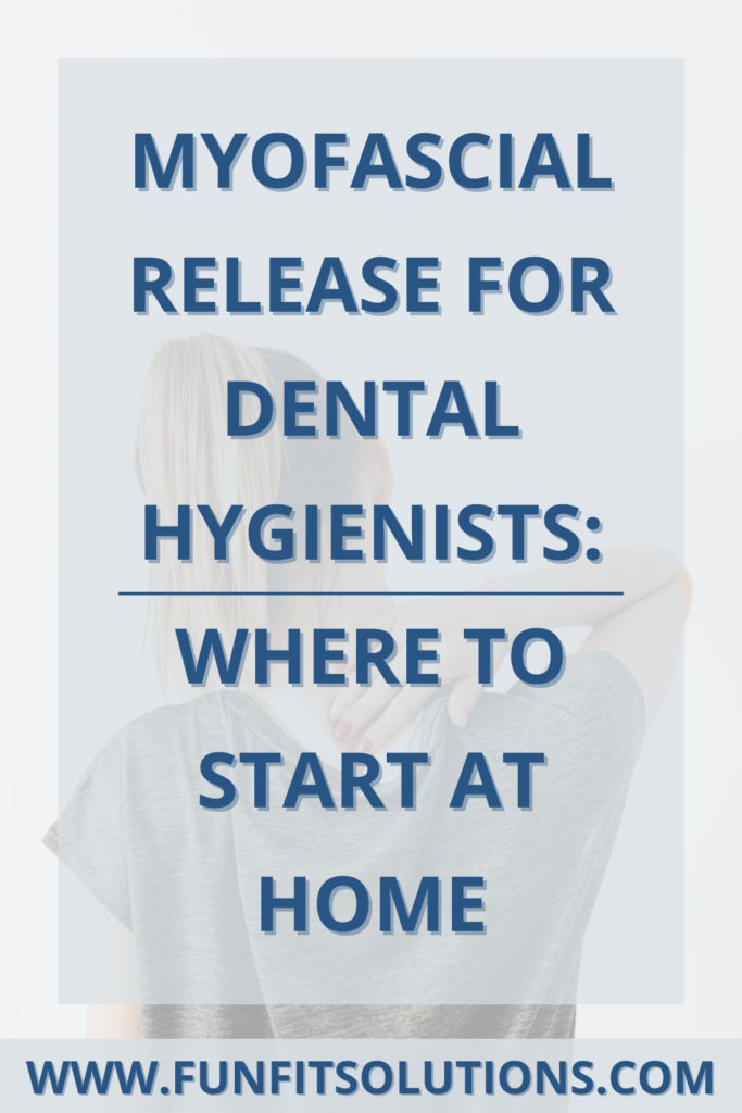 myofascial release at home for dental hygienists